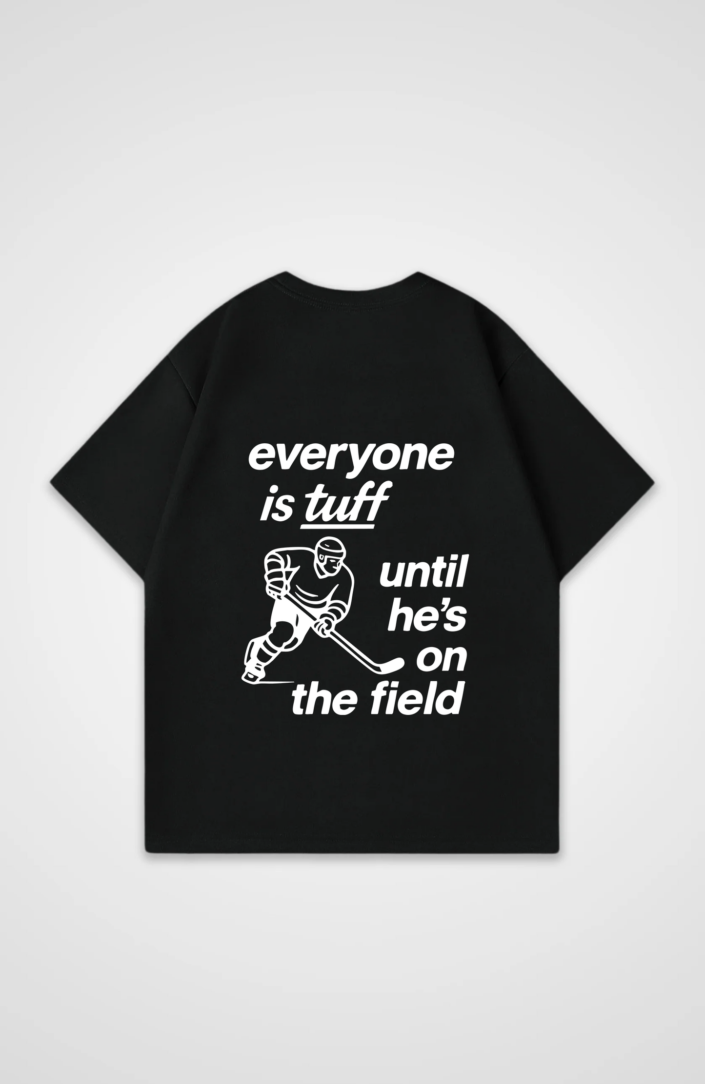 Everyone is Tuff Oversized Shirt